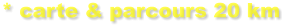 * carte & parcours 20 km