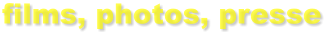 films, photos, presse